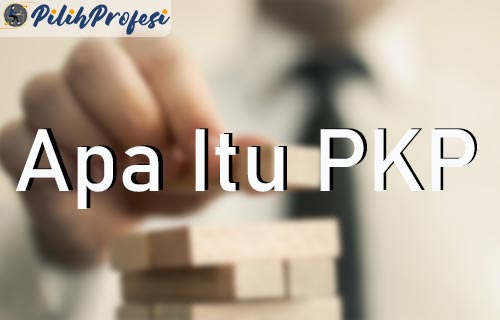 Apa Itu PKP