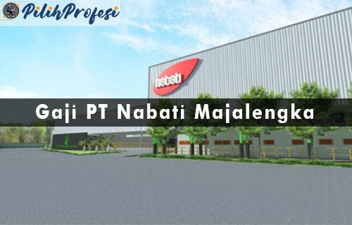 Gaji PT Nabati Majalengka