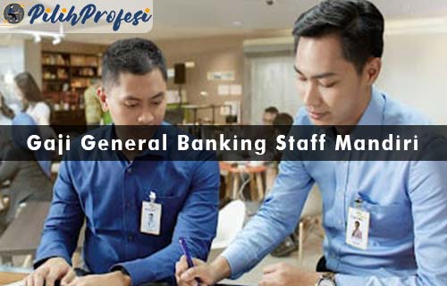 Gaji General Banking Staff Mandiri