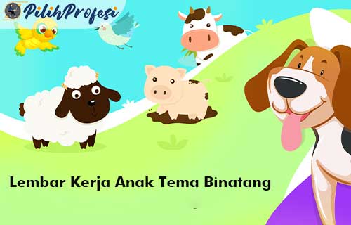 Lembar Kerja Anak Tema Binatang