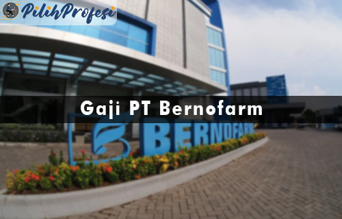 Gaji PT Bernofarm