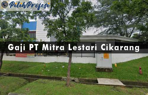 Gaji PT Mitra Lestari Cikarang