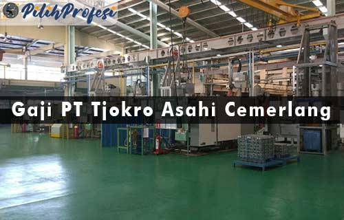 Gaji PT Tjokro Asahi Cemerlang