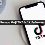 Berapa Gaji TikTok 1k Followers